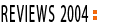 reviews 2004